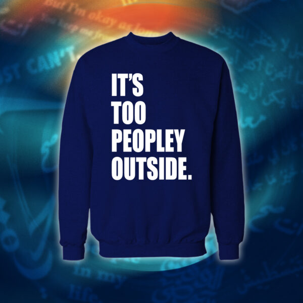عبارات - It's Too Peopley Out