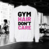 Gym Hair Don't Care
