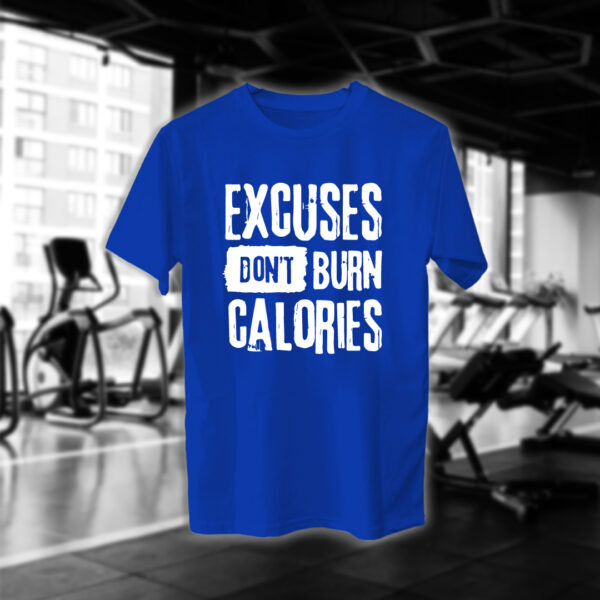 Excuses Dont Burn Calories - Image 9