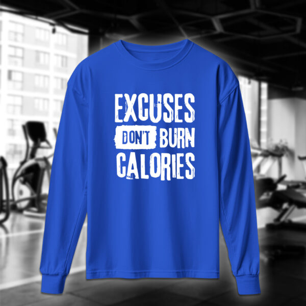 Excuses Dont Burn Calories - Image 6