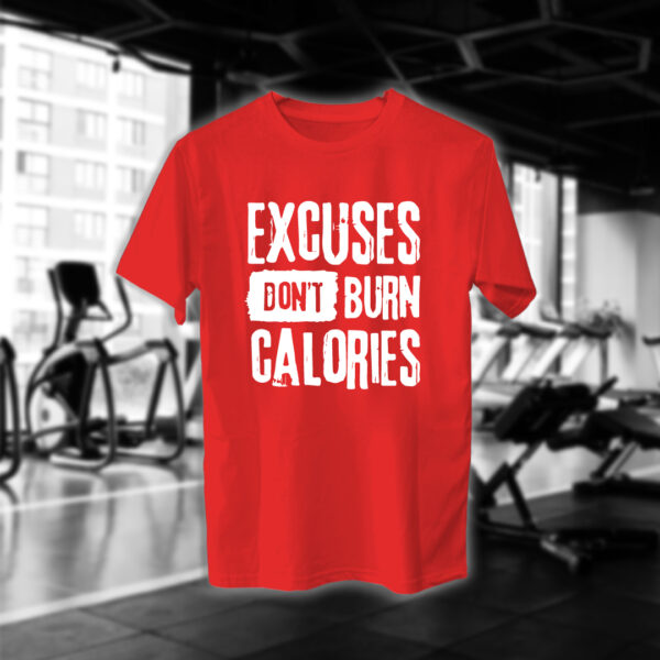 Excuses Dont Burn Calories - Image 10