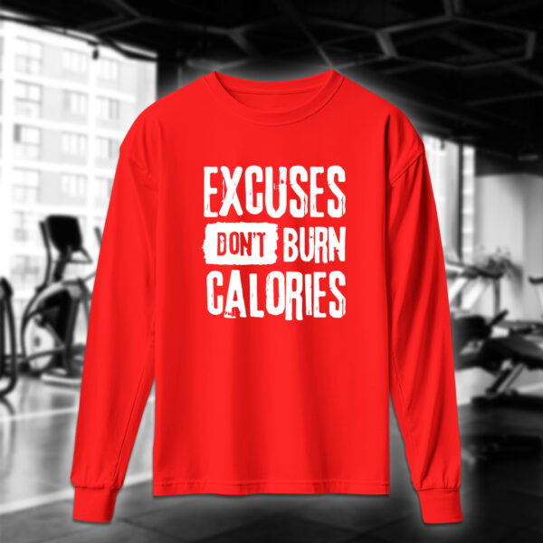 Excuses Dont Burn Calories - Image 7