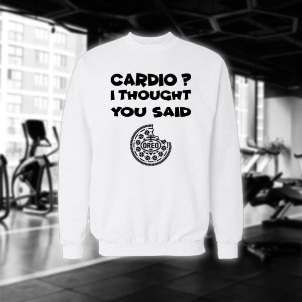 Cardio? I thought you said Oreo