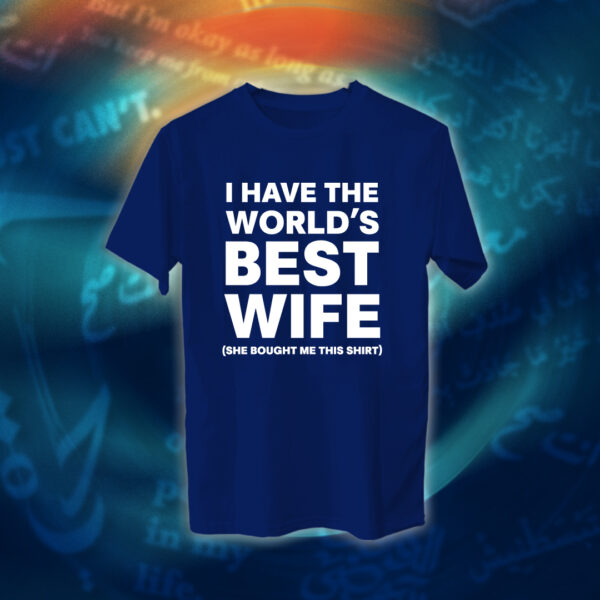 عبارات - I Have The World's Best Wife - Image 9