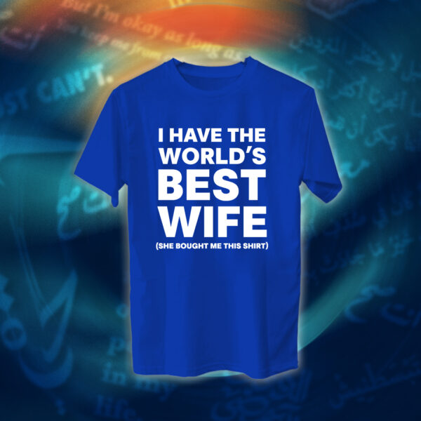 عبارات - I Have The World's Best Wife - Image 10