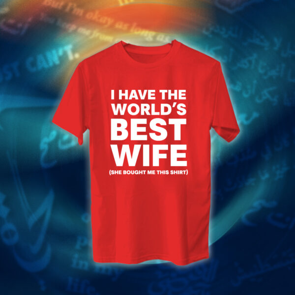 عبارات - I Have The World's Best Wife - Image 8