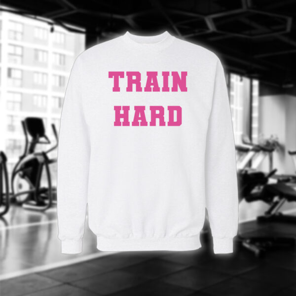 Train Hard