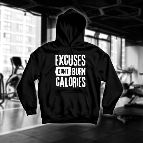 Excuses Dont Burn Calories