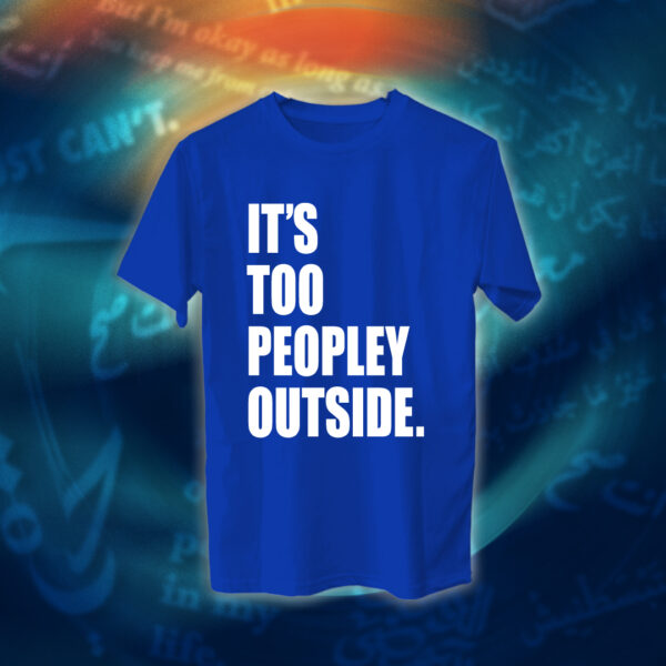 عبارات - It's Too Peopley Out - Image 8