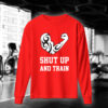 Shut Up And Train