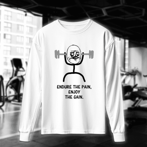 Endure The Pain Enjoy The Gain