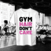 Gym Hair Don't Care