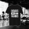 Excuses Dont Burn Calories