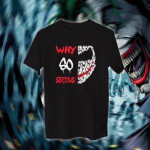 Why so serious - الجوكر