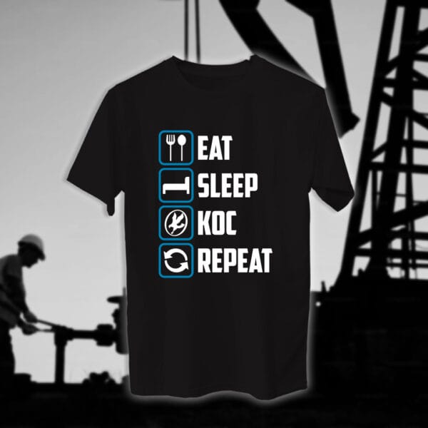 Eat Sleep KOC Repeat - مهندسين النفط