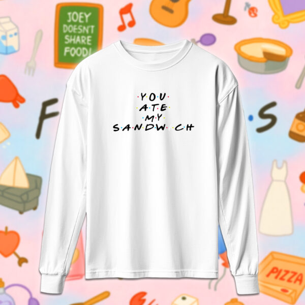 Friends - You ate my sandwich - Image 4