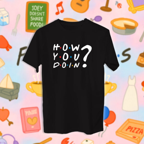 Friends - How You Doin'
