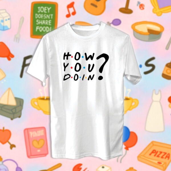 Friends - How You Doin' - Image 2