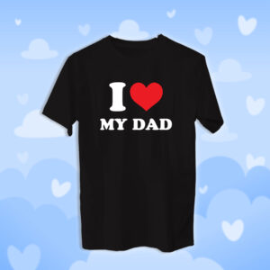 I Love My Dad